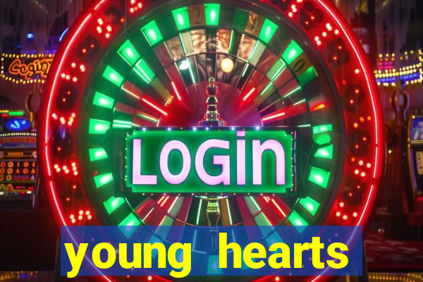 young hearts assistir 2024